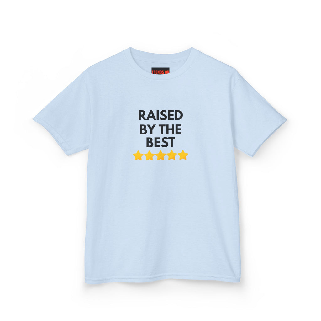 Raised By The Best Teen Tee